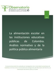 La alimentación escolar en las instituciones educativas públicas de Colombia. Análisis normativo y de la política pública alimentaria