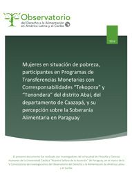 Mujeres en situación de pobreza, participantes en Programas de Transferencias Monetarias con Corresponsabilidades “Tekopora” y “Tenondera” del distrito Abaí, del departamento de Caazapá, y su percepción sobre la Soberanía Alimentaria en Paraguay