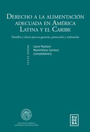 Derecho a la alimentación adecuada en América Latina y el Caribe: desafíos y claves para su garantía, protección y realización