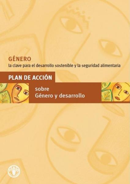 Género, la clave para el desarrollo sostenible y la seguridad alimentaria: Plan de Acción