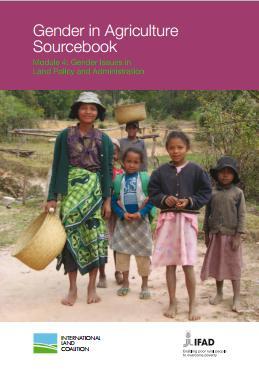 Gender in Agriculture Sourcebook. Module 4: Gender Issues in Land Policy and Administration.
