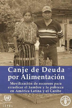 Canje de deuda por alimentación: movilización de recursos para erradicar el hambre y la pobreza en América Latina y el Caribe