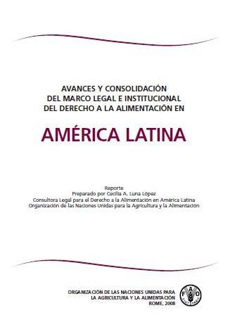 Avances y consolidación del marco legal e institucional del derecho a la alimentación en América Latina