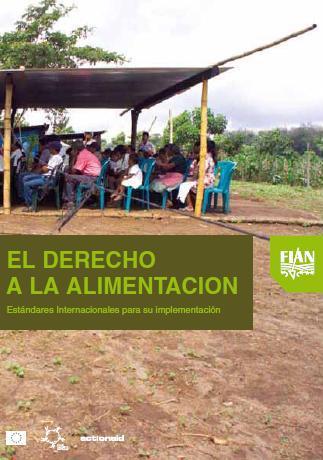 El Derecho a la Alimentación: Estándares internacionales para su implementación