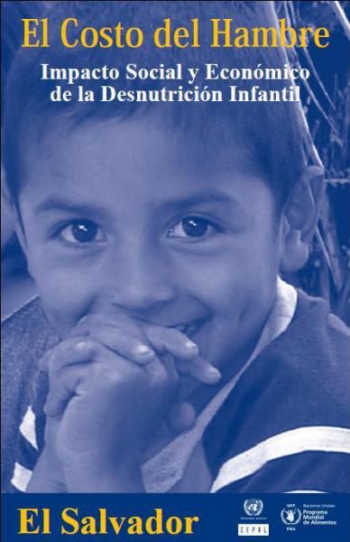 El costo social de hambre: Impacto Social y Económico de la Desnutrición Infantil: El Salvador