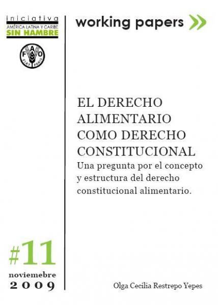 El Derecho Alimentario como Derecho Constitucional: Una pregunta por el concepto y estructura del derecho constitucional alimentario.