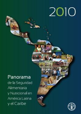 Panorama de la Seguridad Alimentaria y Nutricional en América Latina y el Caribe 2010