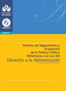 Sistema de seguimiento y evaluación de la política pública alimentaria a la luz del Derecho a la Alimentación