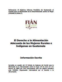 El Derecho a la Alimentación Adecuada de las Mujeres Rurales e Indígenas en Guatemala