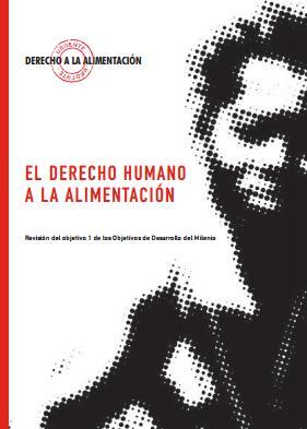 El Derecho Humano a la Alimentación. Revisón del objetivo 1 de los ODM