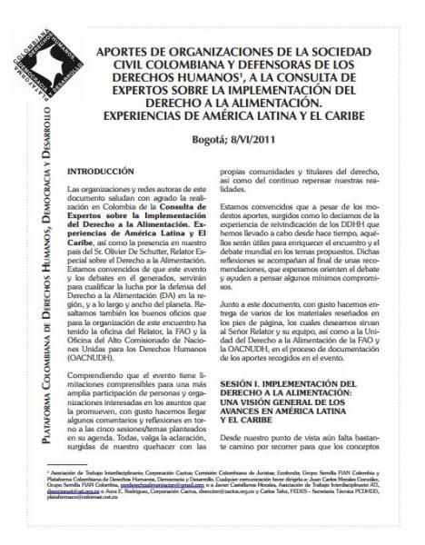 Aportes de organizaciones de la sociedad civil colombiana y defensoras de los derechos humanos, a la Consulta de Expertos sobre la implementación del Derecho a la Alimentación. Experiencias de América Latina y el Caribe. Bogotá; 8/VI/2011