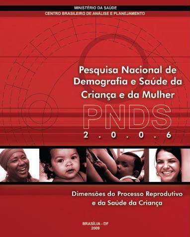 Pesquisa Nacional de Demografia e Saúde da Criança e da Mulher (PNDS) 2006
