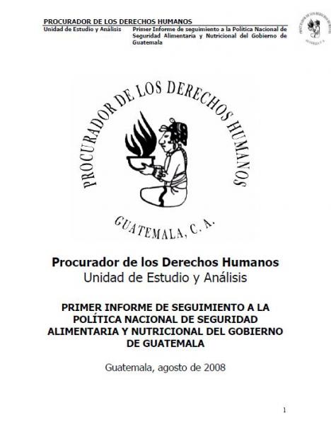 Primer Informe de seguimiento a la Política Nacional de Seguridad Alimentaria y Nutricional del Gobierno de Guatemala