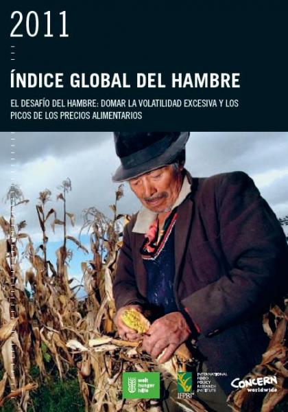 Índice Global del Hambre 2011. El desafío del Hambre: domar la volatilidad excesiva y los picos de los precios alimentarios