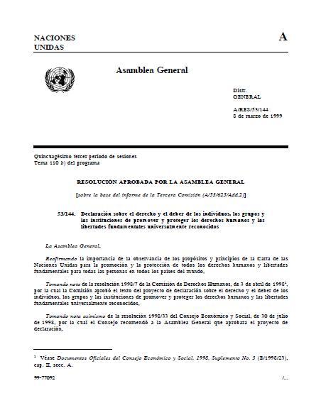 Declaración sobre el derecho y el deber de los individuos, los grupos y las instituciones de promover y proteger los derechos humanos y las libertades fundamentales universalmente reconocidos.
