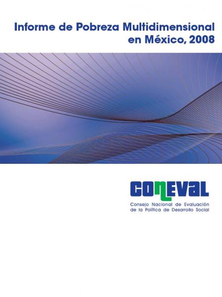 Informe de Pobreza Multidimensional en México 2008