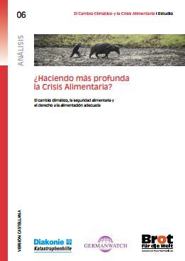 El cambio climático, la seguridad alimentaria y el derecho a la alimentación adecuada.