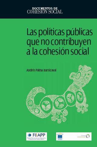 Las Políticas Públicas que no contribuyen a la Cohesión Social
