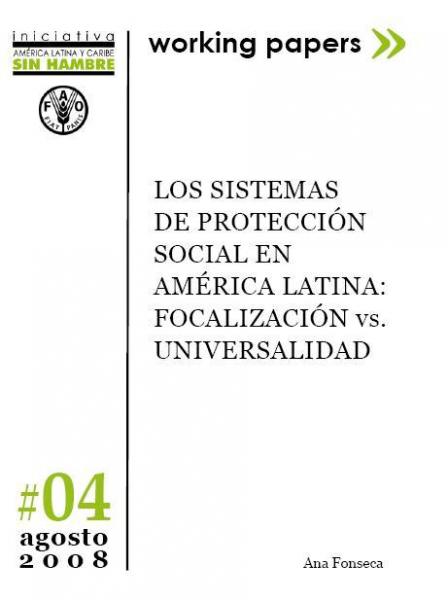 Los Sistemas de Protección Social en América Latina: Focalización vs. Universalidad