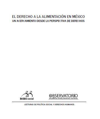 El Derecho a la Alimentación en México. Un Acercamiento desde la Perspectiva de Derechos.