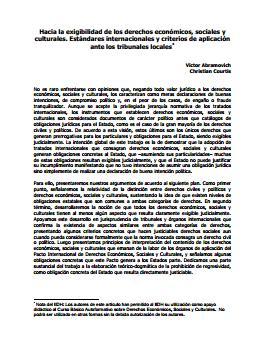 Hacia la exigibilidad de los derechos económicos, sociales y culturales. Estándares internacionales y criterios de aplicación ante los tribunales locales.