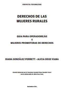 Derechos de las Mujeres Rurales. Guía para Operadore/as y Mujeres Promotoras de Derechos.