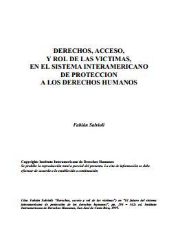 Derechos, Acceso, y Rol de las Victimas, en el Sistema Interamericano de Protección a los Derechos Humanos