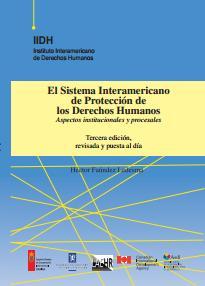 El Sistema Interamericano de Protección de los Derechos Humanos. Aspectos institucionales y procesales
